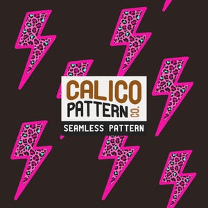 May include: A seamless pattern featuring bright pink lightning bolts with a leopard print design in pink, teal, and brown. The background is dark brown. The text "CALICO PATTERN" and "SEAMLESS PATTERN" is displayed in a white rectangle.