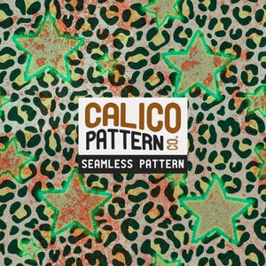 May include: A seamless calico pattern with a leopard print background in shades of green, yellow, and brown. Large, textured stars with a teal outline are scattered across the design. The text "CALICO PATTERN" and "SEAMLESS PATTERN" is displayed in a white box.