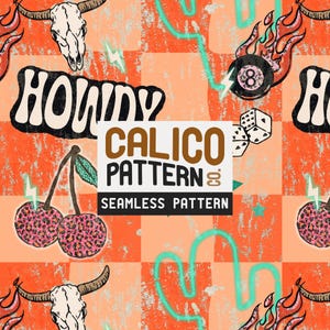 May include: Seamless calico pattern with a distressed orange background. The design features a bull skull, cherries, an eight ball, dice, a cactus, and the word "Howdy". The text "Calico Pattern" is also present.