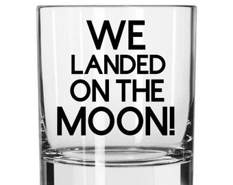 Rocks Glass, We Landed On The Moon!, Dumb and Dumber Glass, Whiskey Glass, Movie Quotes, Movie Gifts, Dumb and Dumber Gifts, Party Ideas