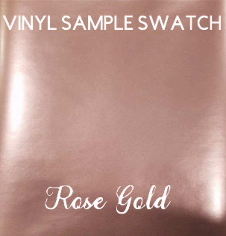 May include: A sample swatch of rose gold vinyl.