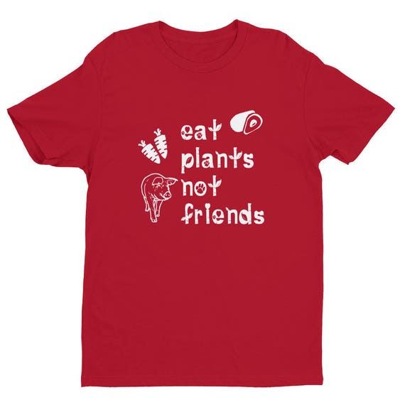 Eat Plants Not Friends, Unisex, Short Sleeve T-shirt