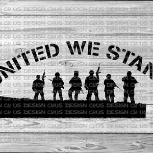 United We Stand Army Slogan Soldiers SVG,DXF, PNG, Eps, Pdf, Digital Download