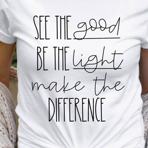 See The Good Be The Light Make The Difference Teacher Shirt image 1