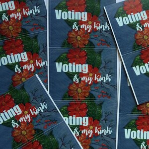 Voting is my Kink small vinyl sticker, 1.97 inch x 1.53 inch get out the vote sticker, political sticker, funny gift