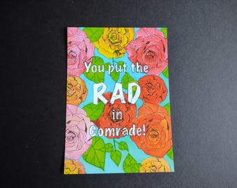 You put the rad in comrade: Valentine's Day Card for friends with Floral Roses