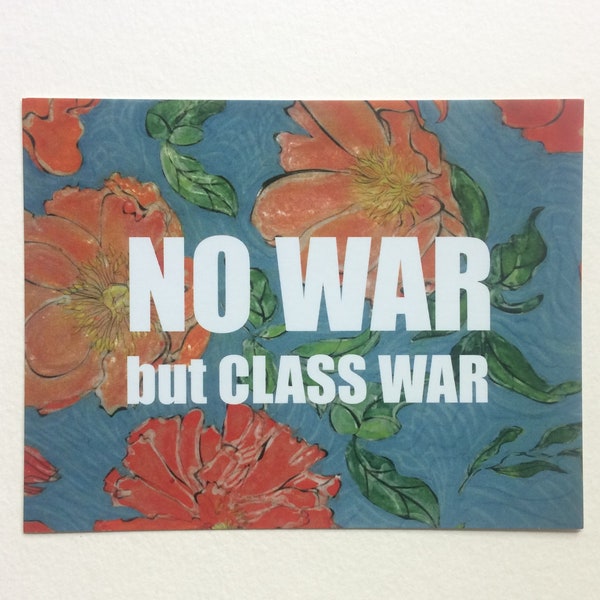 No War But Class War postcard, floral anti-capitalist postcard, political gift for leftists, quarantine gift for friends