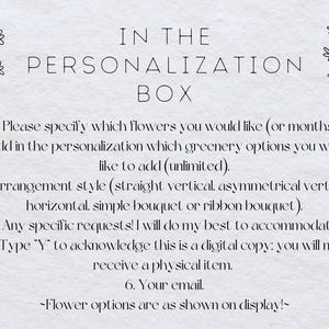 May include: A white card with black text outlining the personalization process for a floral arrangement. The text includes instructions for specifying flowers, greenery, arrangement style, and any special requests. It also states that the order is for a digital copy and not a physical item. The card is decorated with small floral illustrations in the top corners.