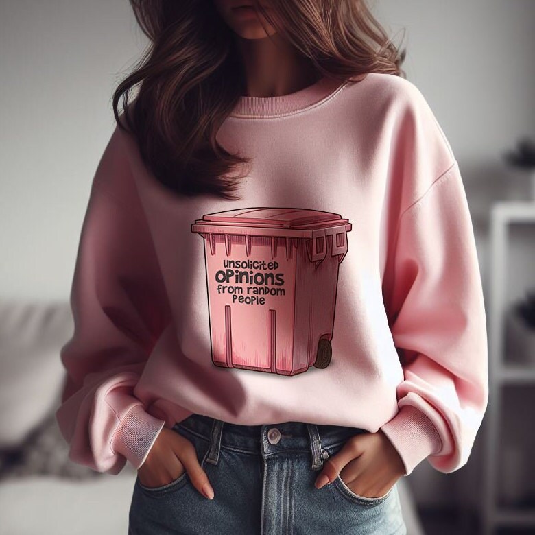Unsolicited Opinions from Random People Sweatshirt Trash Opinions Shirt Funny Sweatshirt Sarcastic Shirt Cute Meme Sweatshirt Sarcasm Shirt