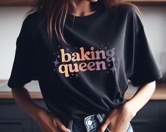 Baking Queen Tshirt Baking T Shirt Baking Gift for Her Baking Gift Funny Baker Shirt Cookie Shirt Bread Baker Shirt Cake Baker T-Shirt Gift