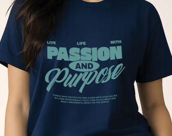 Passion and Purpose | Inspirational Typography | Christian shirt | Religious graphic tee | Statement & Motivational