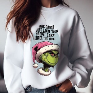 Grinch Kerstsweater Beste Kerstman Laat gewoon uw creditcardsweater achter. Grappig kersttruicadeau voor haar kerst Grinch-shirt