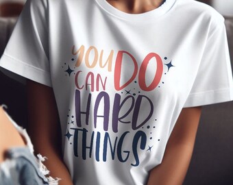 You Can Do Hard Things TShirt for Teacher Motivational T Shirt for School Counselor Shirt Cute Teacher Tshirt Gift for Her Determination