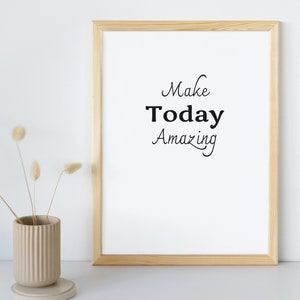 Make Today Amazing, Printable wall art, Black and white, Printable quotes, Inspirational quotes, Digital print, Downloadable prints