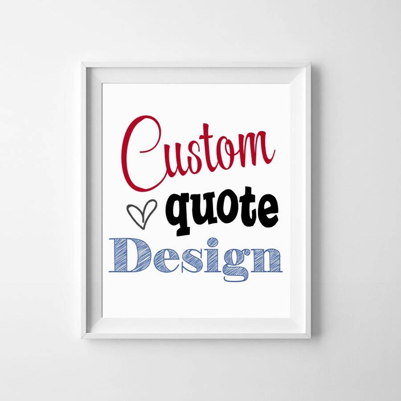Custom Quote Print Custom Quote Design Custom Printable Etsy