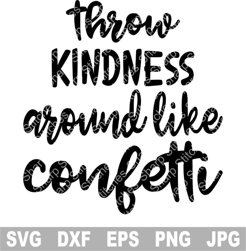 Download Throw Kindness Around Like Confetti SVG DXF EPS png | Etsy