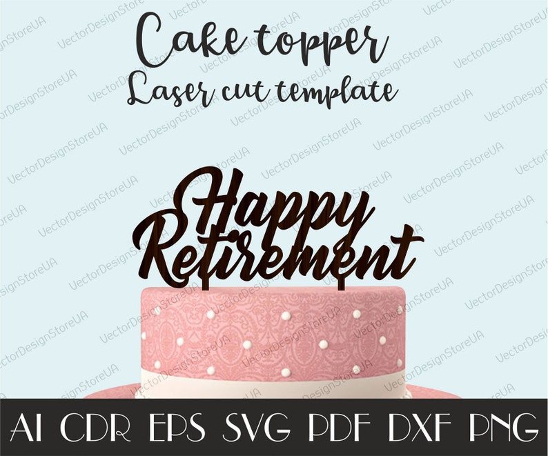 Free Free 336 Happy Retirement Cake Topper Svg Free SVG PNG EPS DXF File
