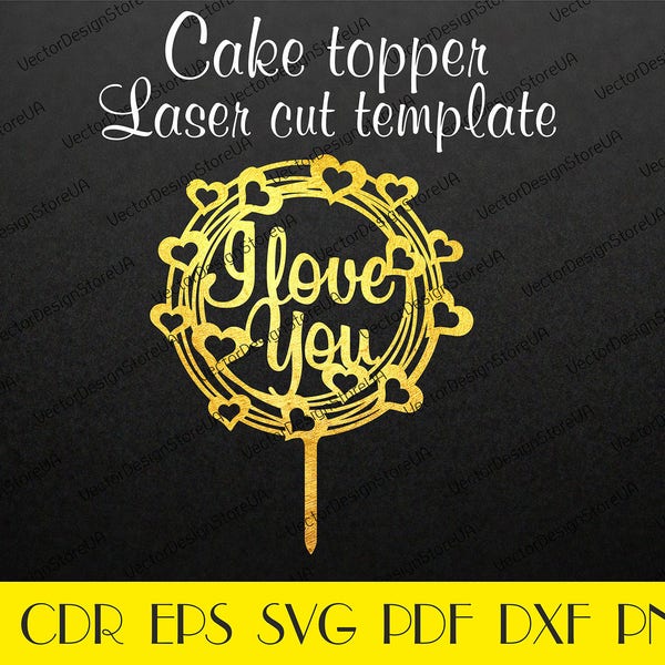 I love you cake topper,Anniversary cake sign,Love sign svg,Special day cake topper,Laser cut file,Wedding cake topper,Cake topper svg CTT-43