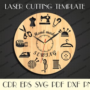 May include: A laser cut template for a clock featuring a sewing theme. The clock face has a wooden background with black text that reads "Hand made Sewing". The clock face is surrounded by 12 sewing-themed icons, including a sewing machine, a needle and thread, a spool of thread, a button, a measuring tape, a pair of scissors, an iron, a thimble, a hanger, and a pin.
