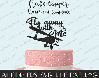 Fly away with me cake topper,Travel Theme cake topper,Wedding decor,Wedding cake topper,Cake topper svg,Laser cut,Vector for CNC CTT-154