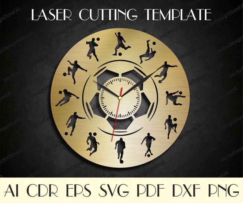 May include: A gold-colored laser cut template of a clock with a soccer ball design. The clock face features a soccer ball with 12 soccer players in various poses around the clock face. The template is labeled "LASER CUTTING TEMPLATE" and includes the file formats AI, CDR, EPS, SVG, PDF, DXF, and PNG.