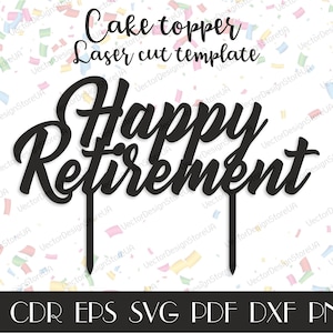 Topper heureux de gâteau de retraite, décor de partie de retraite, svg heureux de retraite, signe de retraite svg, fichier de CNC, vecteur pour CNC, gâteau topper svg CTT-174