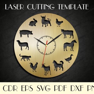 May include: A gold-colored clock face with a black clock hand and a red clock hand. The clock face is surrounded by a circle of animal silhouettes, including a bull, a pig, a sheep, a cat, a rooster, a goat, a dog, a duck, a horse, a cow, and a rabbit. The text "LASER CUTTING TEMPLATE" is at the top of the image. The text "AI CDR EPS SVG PDF DXF PNG" is at the bottom of the image.