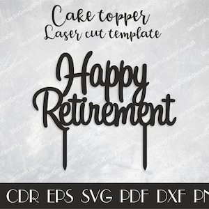 Décor de partie de retraite, topper heureux de gâteau de retraite, svg heureux de retraite, signe de retraite svg, fichier de CNC, vecteur pour CNC, gâteau topper svg CTT-175