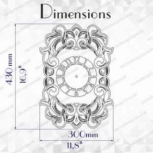 May include: Black and white vector design of a clock face with ornate floral and scrollwork border. The dimensions are 16.9 inches high and 11.8 inches wide, or 430 mm high and 300 mm wide.