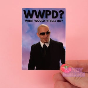¿Qué haría Pitbull? Pegatina - Mr. Worldwide Meme Pegatinas para portátil Botella de agua Música WWPD?
