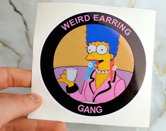 Weird Earring Gang Sticker - Round Vinyl Slap Waterproof Big Lesbian Earrings Queer LGBTQ+ Femme Marge Simpsons Glossy Gift Candy Goblins
