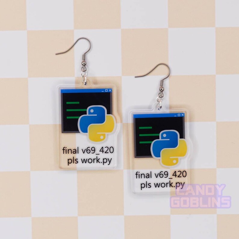 May include: A pair of clear acrylic earrings featuring a Python logo and the text "final v69_420 pls work.py" on each earring.