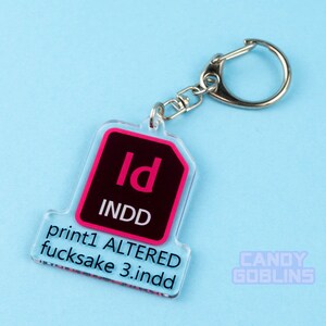 InDesign Keychain - Graphic Design Rude Fuck Swearing Illustration Art Relatable Acrylic Quirky Adobe Designer Icon Dangle INDD image 6