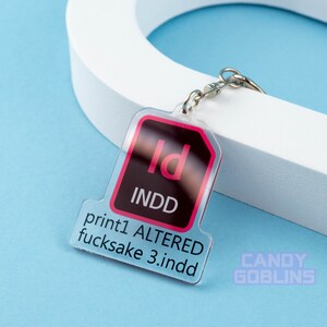 InDesign Keychain - Graphic Design Rude Fuck Swearing Illustration Art Relatable Acrylic Quirky Adobe Designer Icon Dangle INDD image 5