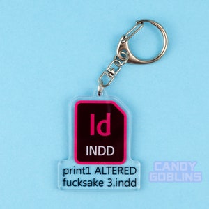 InDesign Keychain - Graphic Design Rude Fuck Swearing Illustration Art Relatable Acrylic Quirky Adobe Designer Icon Dangle INDD image 4