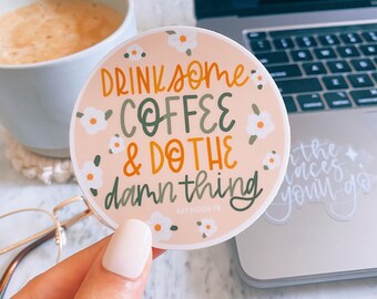 Coffee Vinyl Sticker: Hand-Lettered Motivational Decal