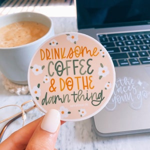 Coffee Lover Sticker | Motivational Sticker | Handlettered Sticker | Water Bottle Sticker | Laptop Sticker