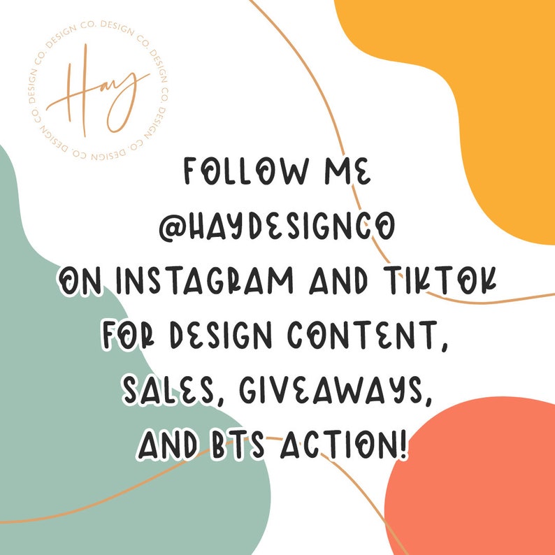 May include: A graphic with a colorful abstract background and the text "FOLLOW ME @HAYDESIGNCO ON INSTAGRAM AND TIKTOK FOR DESIGN CONTENT, SALES, GIVEAWAYS, AND BTS ACTION!"