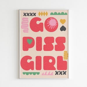 Go Piss Girl | Poster, Wall Art, Decor, Bathroom Art | Pink, Neutral, Kisses, Gurl, Bathroom Decorations, Art Deco | Restroom Art, Fun