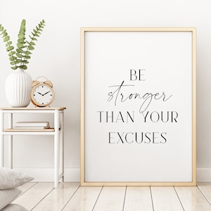 Be Stronger Than Your Excuses Printable Poster, Office Wall Decor, Inspirational Quote Print, Typographic Art, Black and White Wall Print