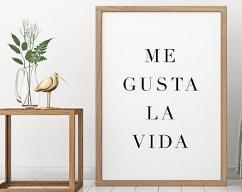 Me Gusta La Vida Printable Poster, Spanish Quote Wall Print, Typographic Print Art, Positive Quote Poster, Black and White Art,Home Wall Art