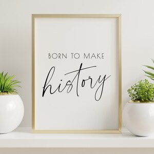 Born to Make History Poster, Motivational Quote Art, Work Motivation Print, Office Wall Decoration, Modern Poster, Inspirational Quote Print