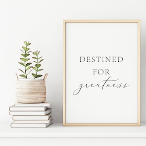 Destined For Greatness Printable Art, Inspirational Quote Print, Above Bed Decor, Typographic Wall Art, Office Wall Sign,Black and White Art