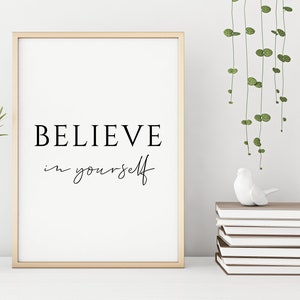 Believe in Yourself Print: Minimalist Inspirational Wall Art (Digital Download)