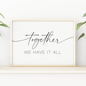 Together We Have It All Printable Sign, Wall Decor Bedroom, Poster for Couples, Typography ...