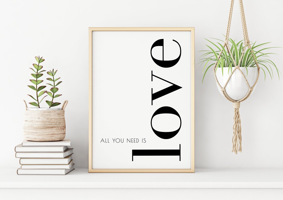 All You Need is Love Poster, Inspirational Quote Wall Art, Modern