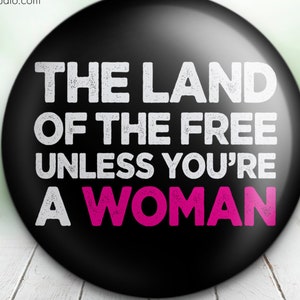 Land of the Free Falls Du eine Frau bist - Anstecker