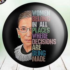 Ruth Bader Ginsburg (RBG) Women Belong - Button Pin