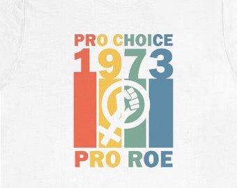 Camiseta Pro Choice 1973: Camiseta unissex feminista pelos direitos humanos