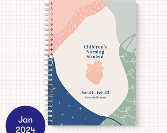 Children's Nursing Student Planner JANUARY 2024 - Extended Format